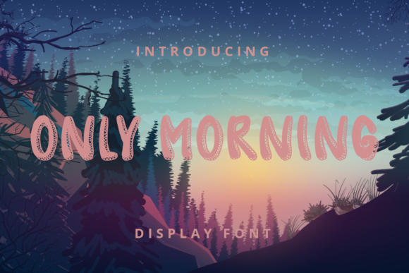 Only Morning: A Fresh Display Font
